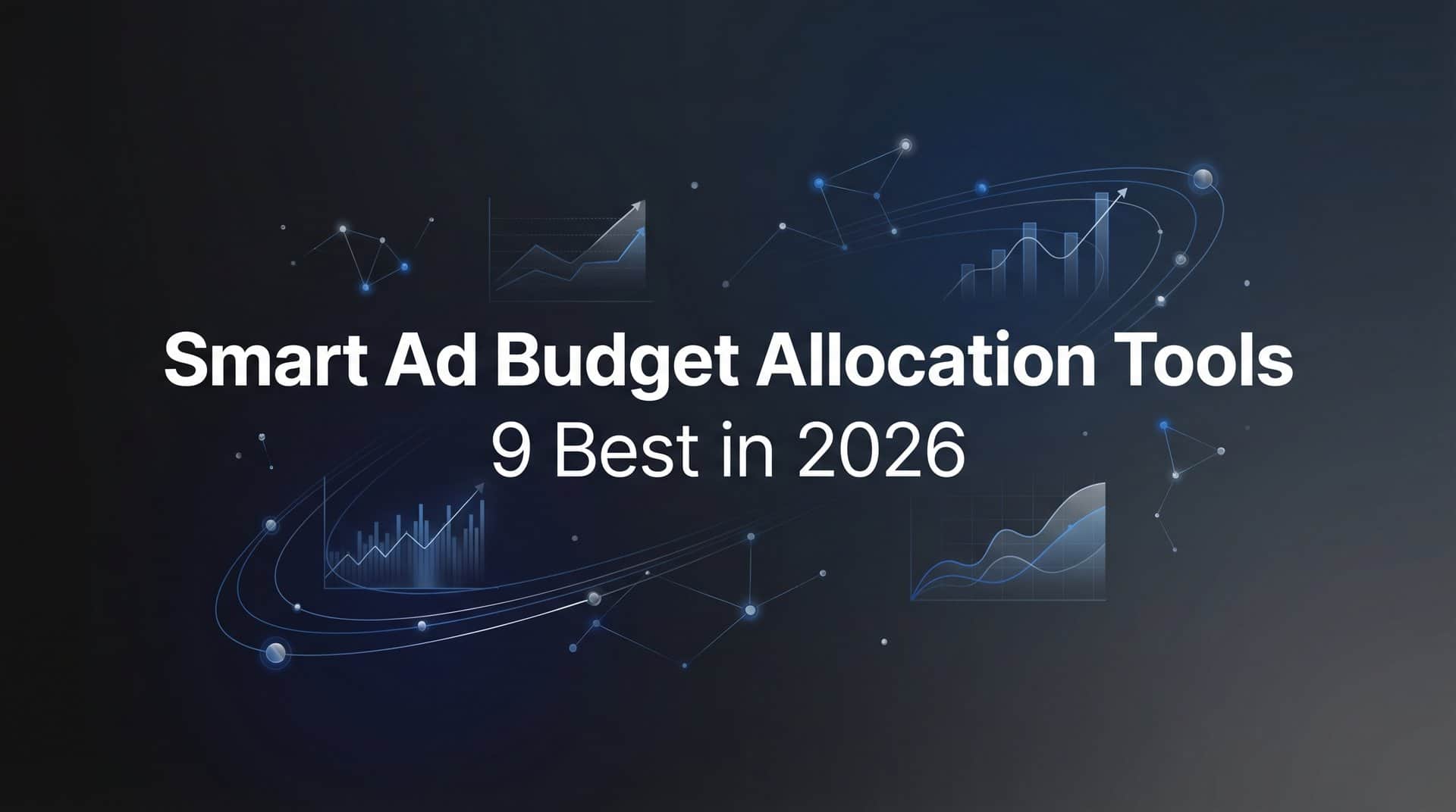 Featured image for 9 Best Smart Ad Budget Allocation Tools in 2026