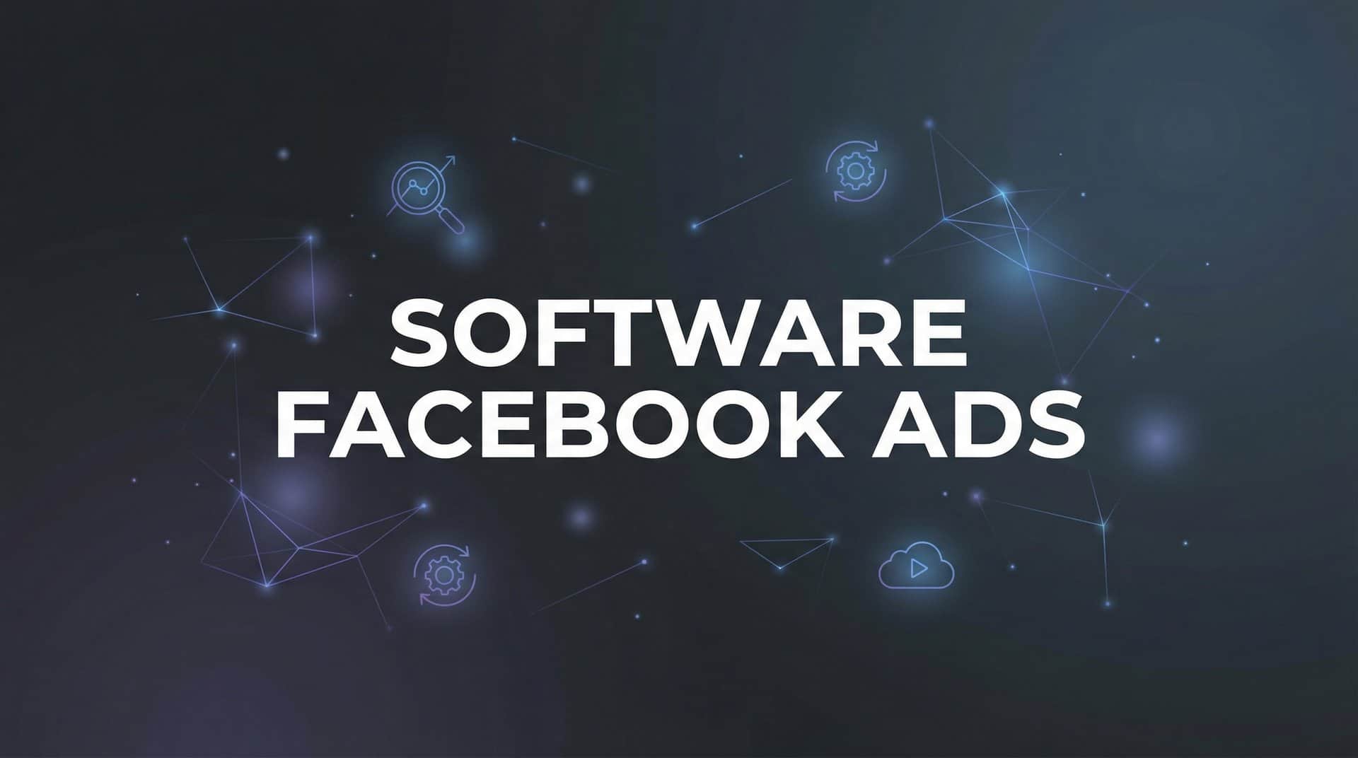 9 Best Software for Facebook Ads in 2026