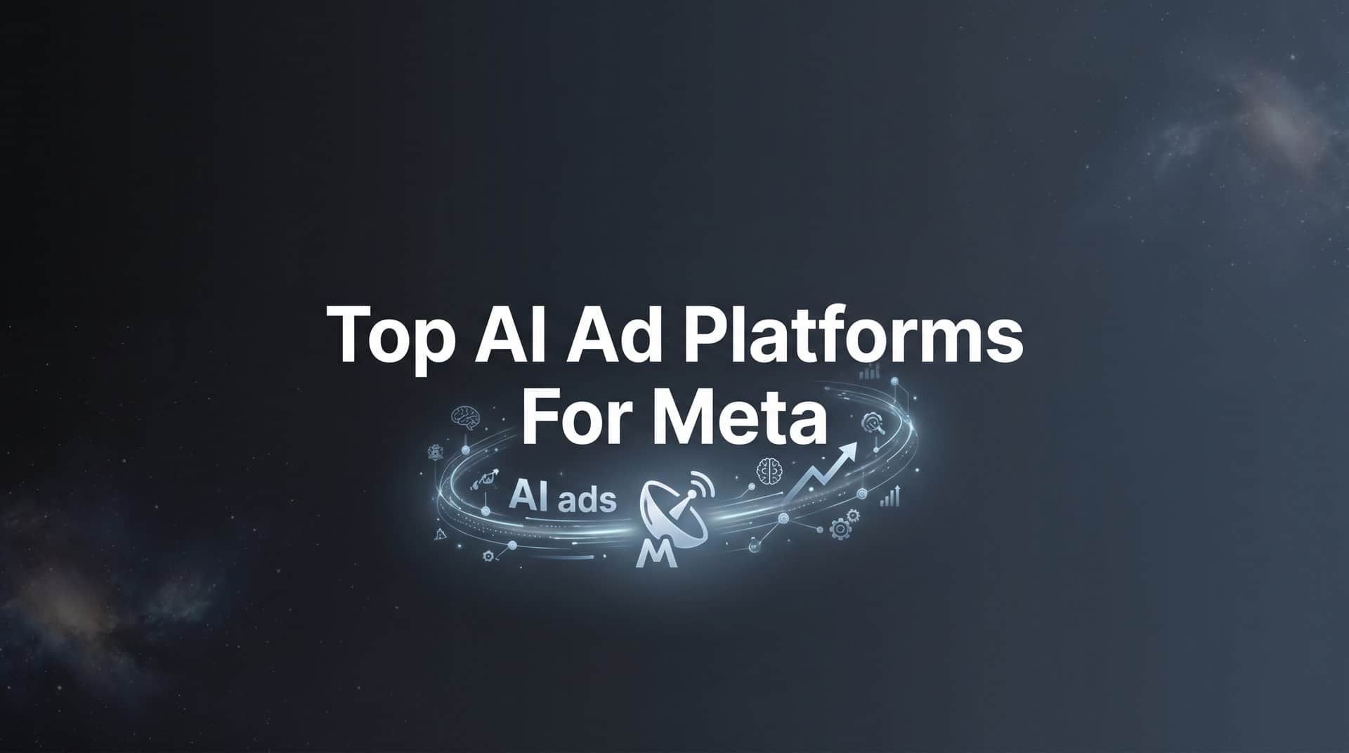 9 Best AI Ad Platforms for Meta in 2026