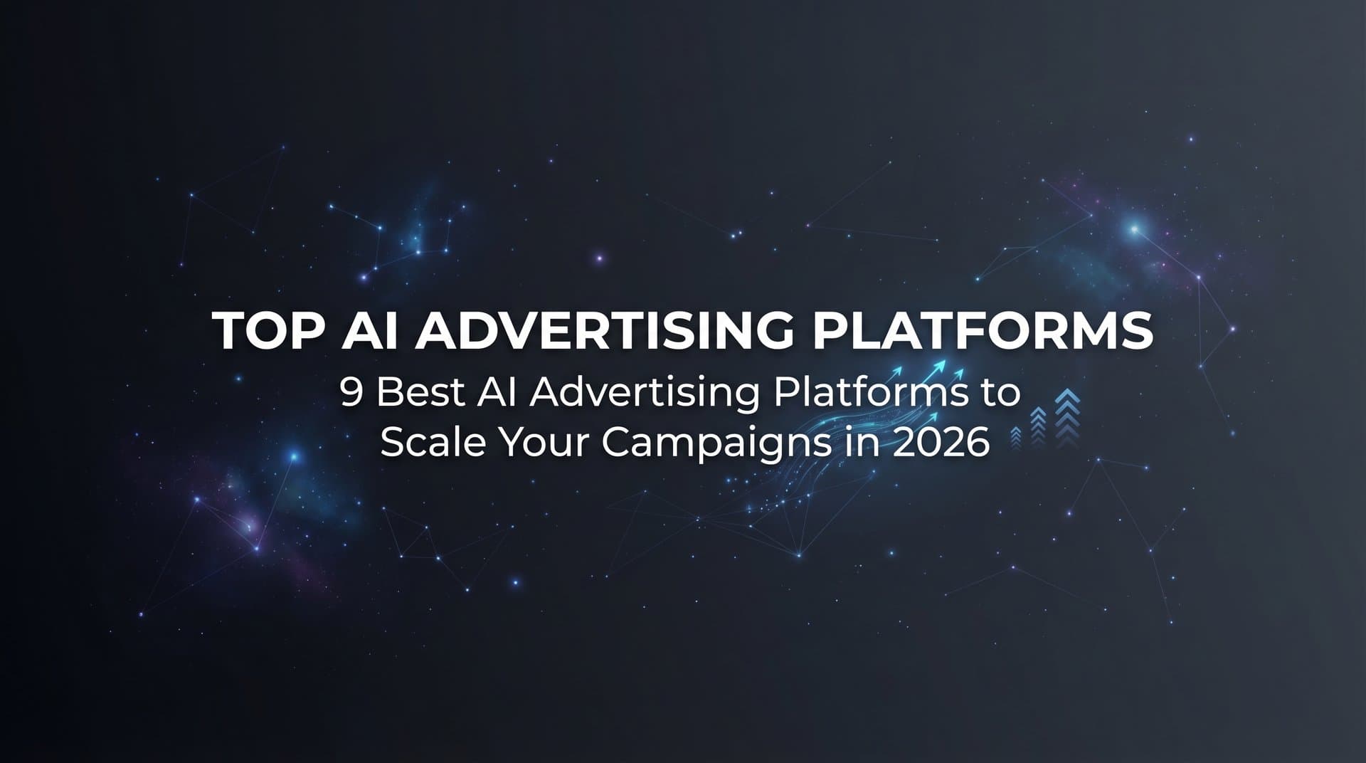 Featured image for 9 Best AI Advertising Platforms to Scale Your Campaigns in 2026