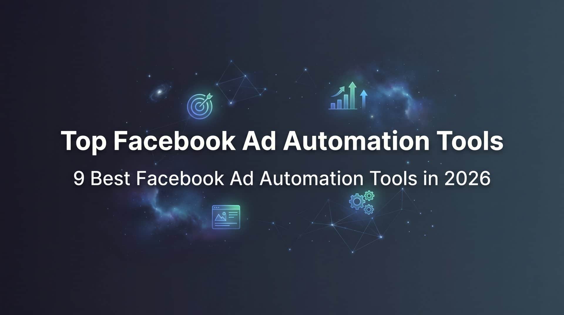 Featured image for 9 Best Facebook Ad Automation Tools in 2026