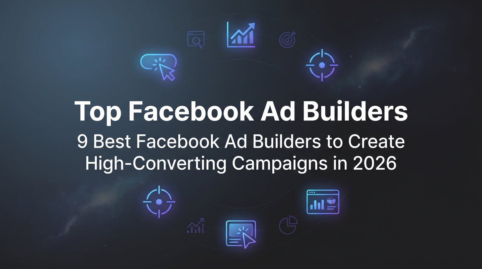 Featured image for 9 Best Facebook Ad Builders to Create High-Converting Campaigns in 2026
