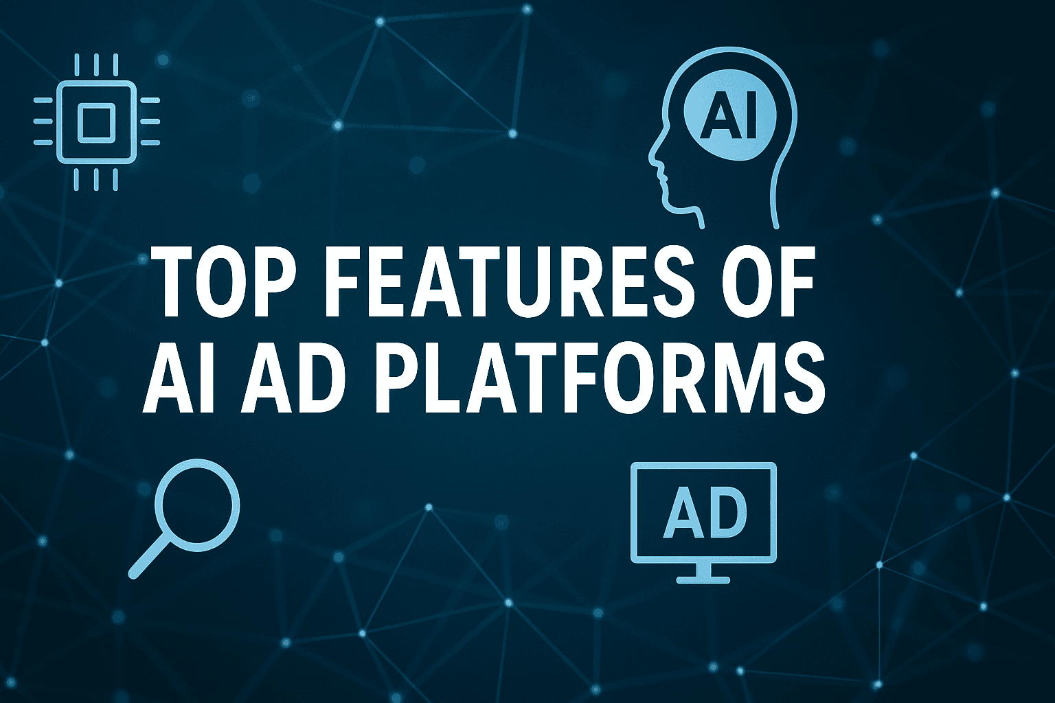 8 Best Top Features Of AI Ad Platforms Every Performance Marketer Needs