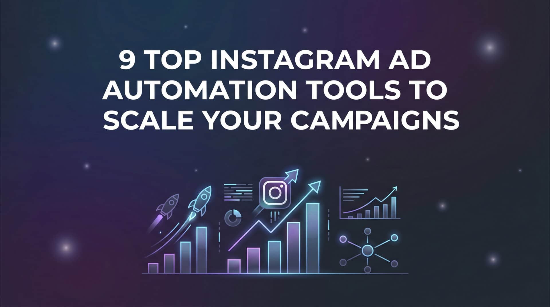 Featured image for 9 Top Instagram Ad Automation Tools to Scale Your Campaigns in 2026