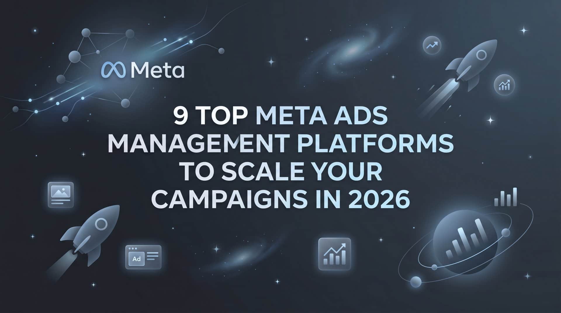 Featured image for 9 Top Meta Ads Management Platforms to Scale Your Campaigns in 2026