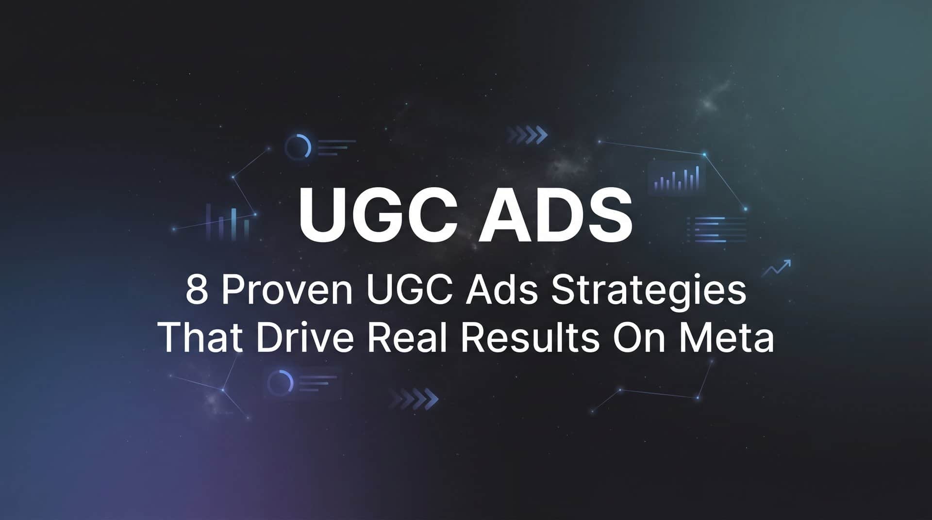 Featured image for 8 Proven UGC Ads Strategies That Drive Real Results on Meta