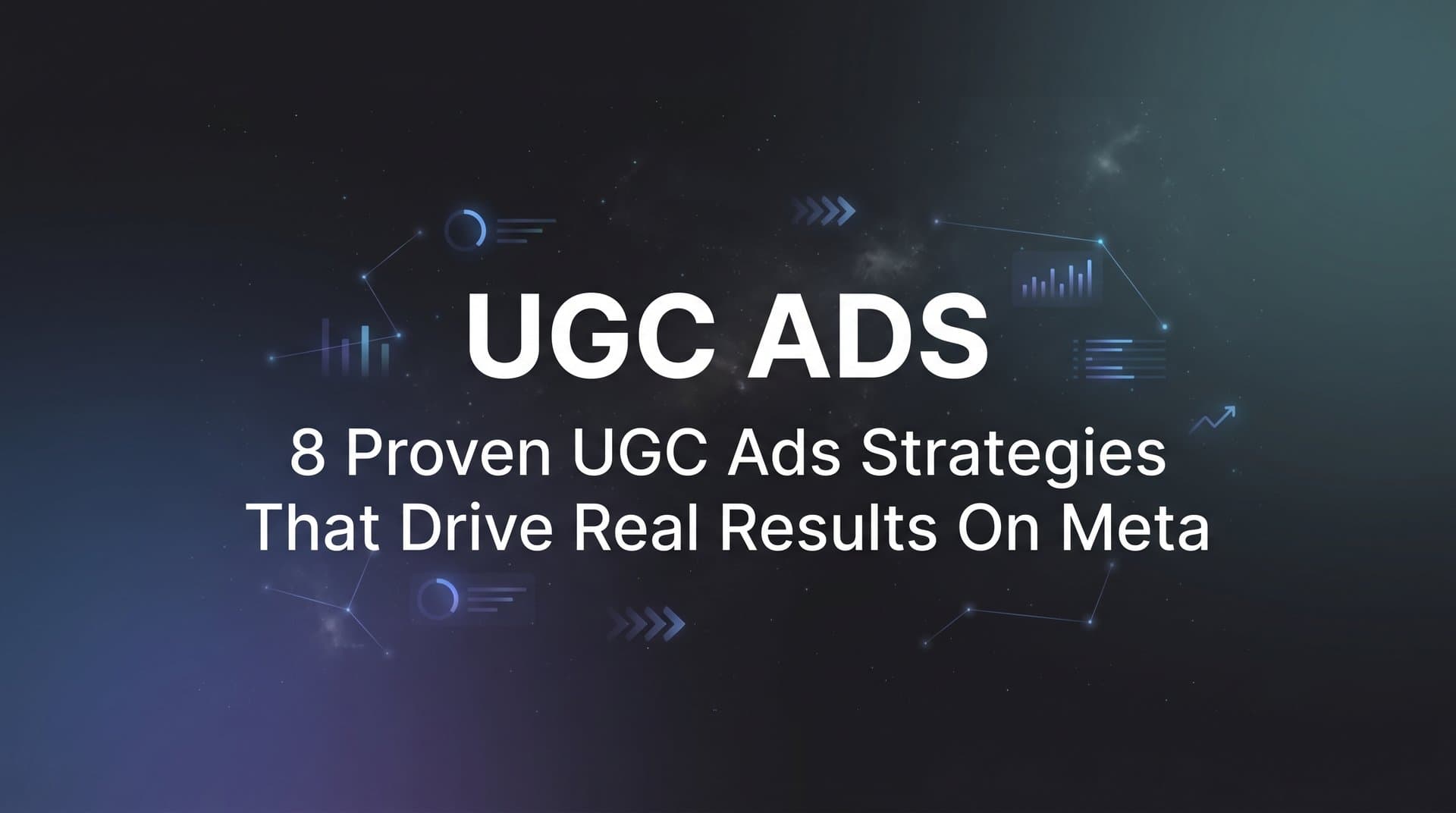 Featured image for 8 Proven UGC Ads Strategies That Drive Real Results on Meta