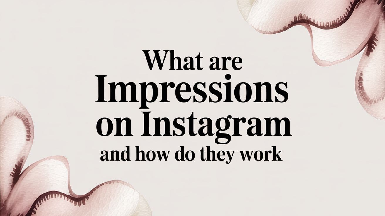 Featured image for What Are Impressions on Instagram and How Do They Work