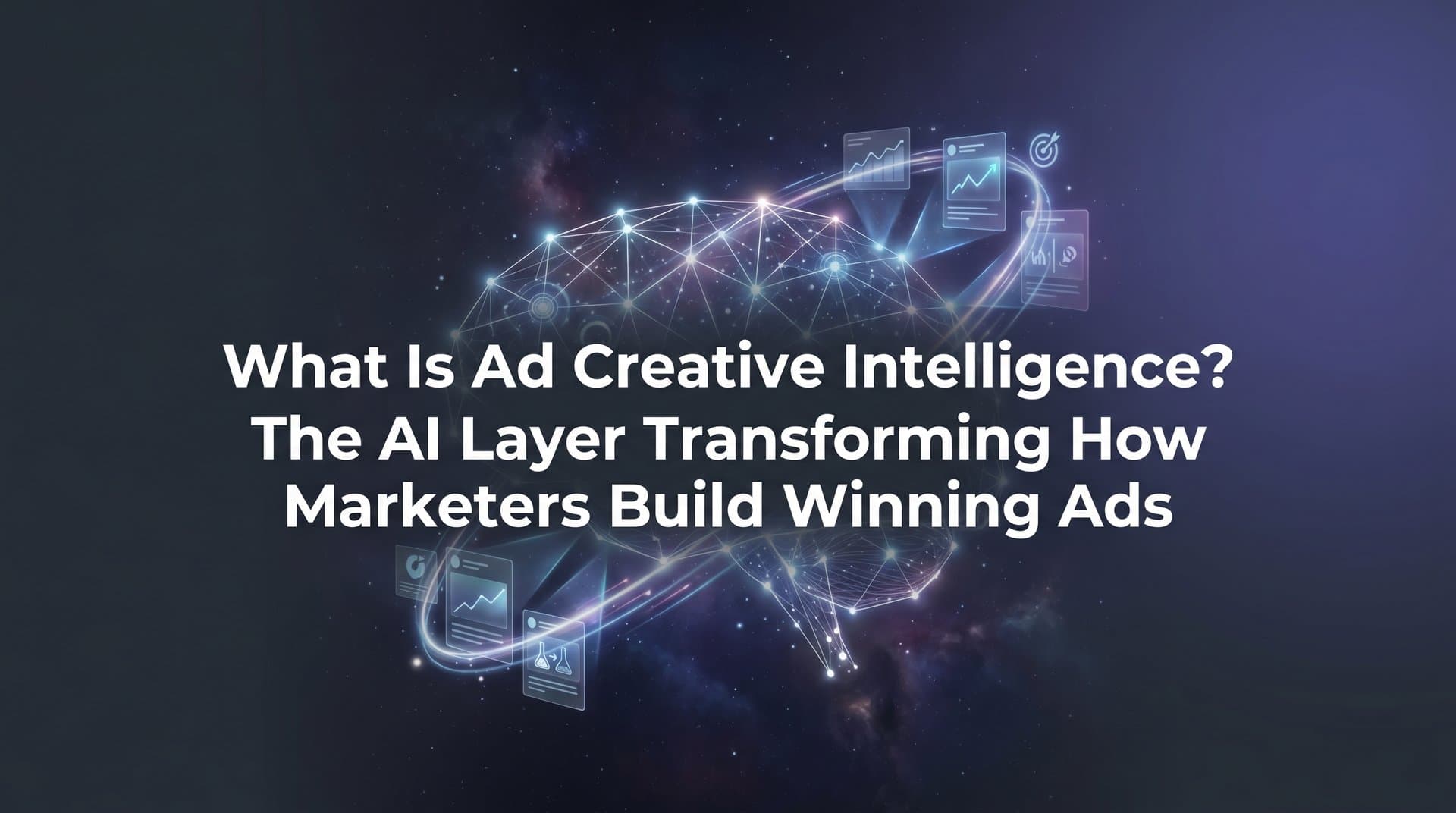 Featured image for What Is Ad Creative Intelligence? The AI Layer Transforming How Marketers Build Winning Ads