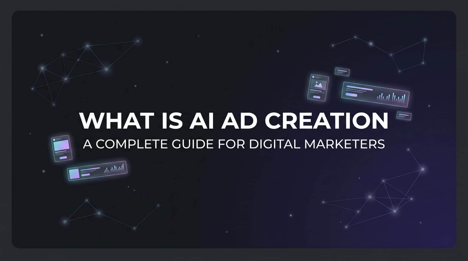 What Is AI Ad Creation? A Complete Guide for Digital Marketers