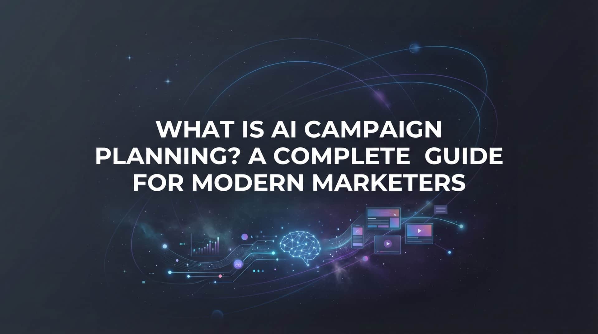 What Is AI Campaign Planning? A Complete Guide for Modern Marketers