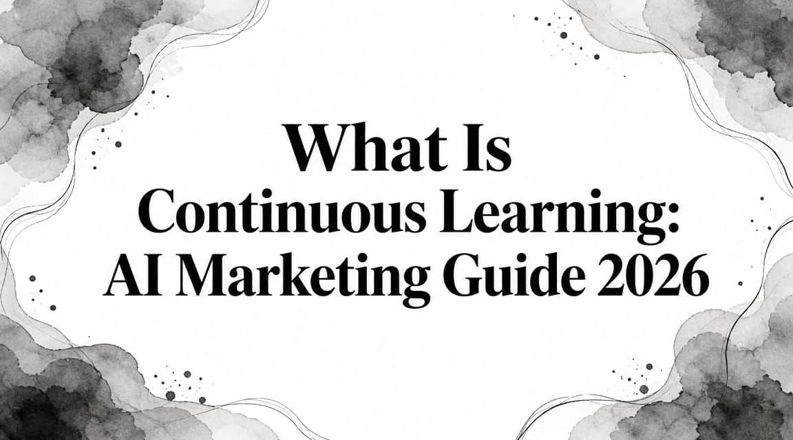 Featured image for What Is Continuous Learning: AI Marketing Guide 2026