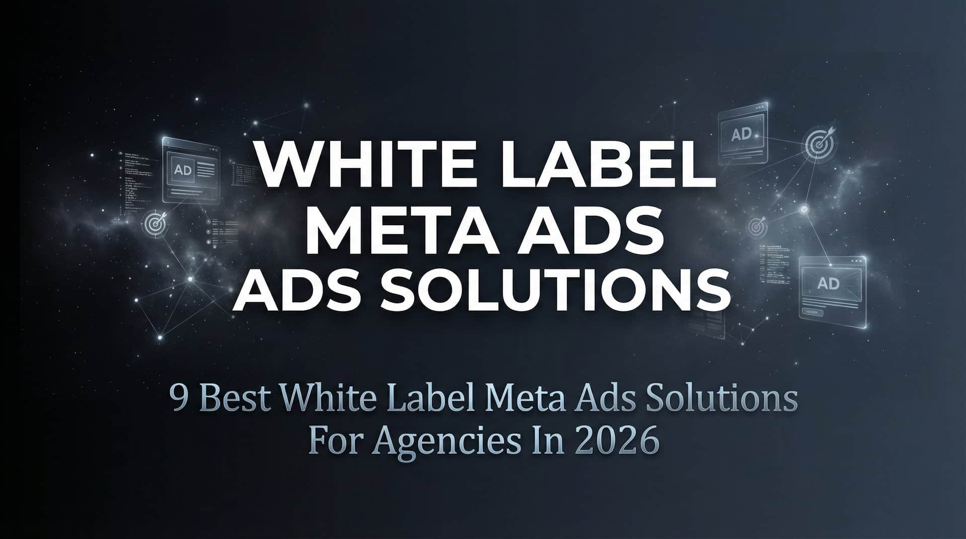 Featured image for 9 Best White Label Meta Ads Solutions for Agencies in 2026