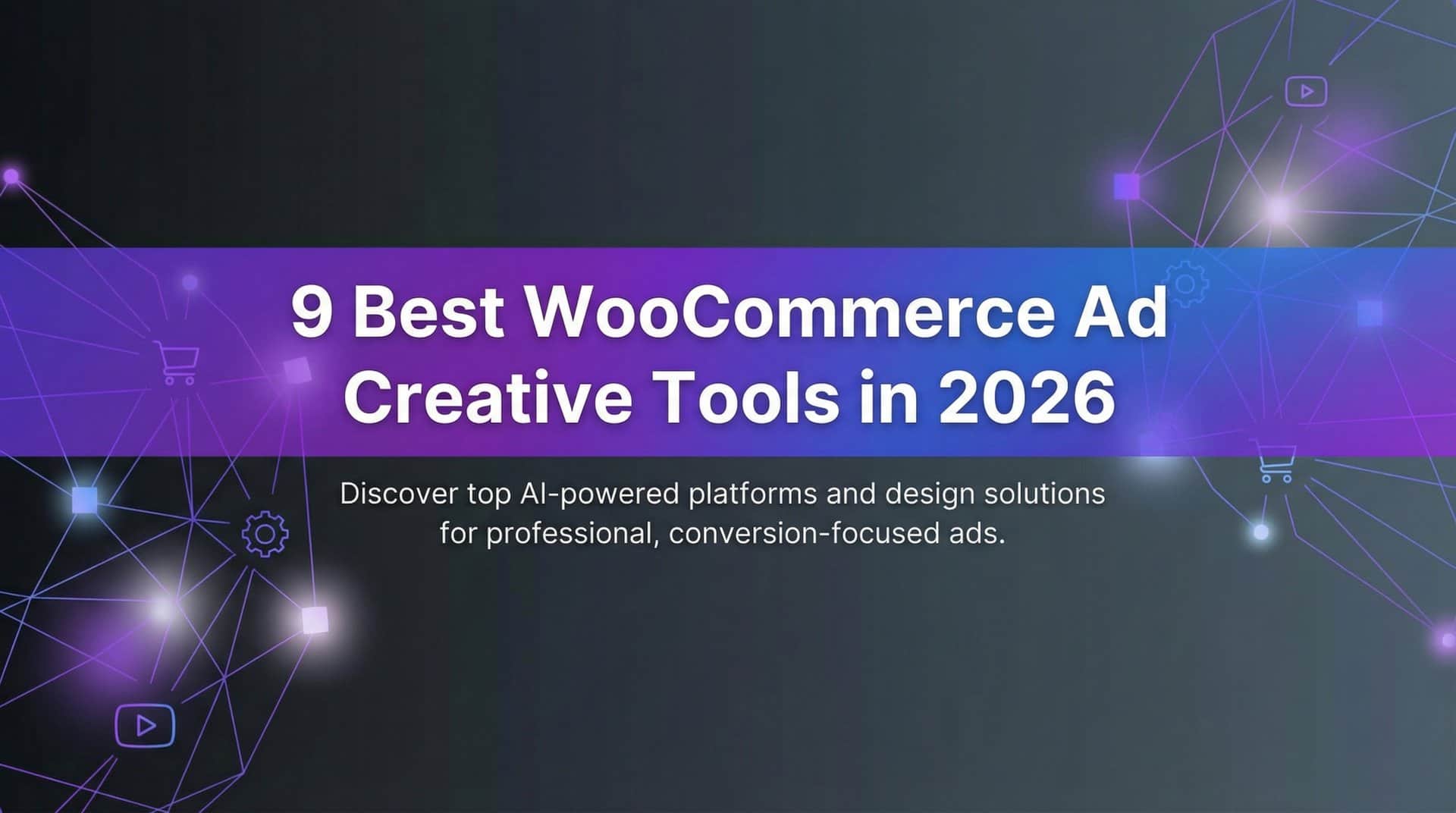 Featured image for 9 Best WooCommerce Ad Creative Tools in 2026