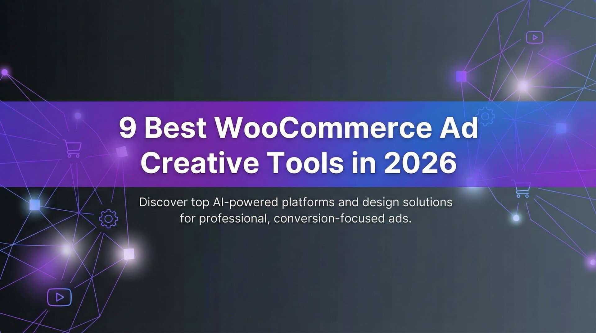 Featured image for 9 Best WooCommerce Ad Creative Tools in 2026