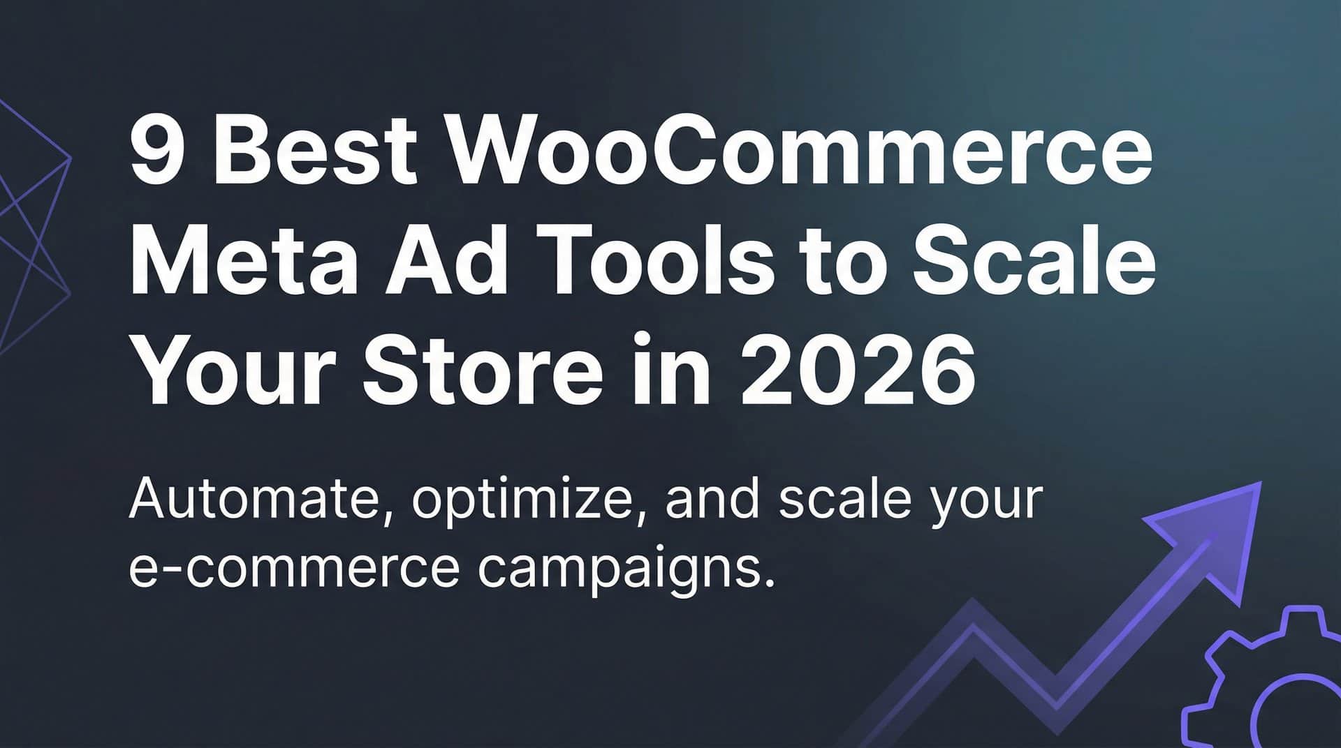 Featured image for 9 Best WooCommerce Meta Ad Tools to Scale Your Store in 2026