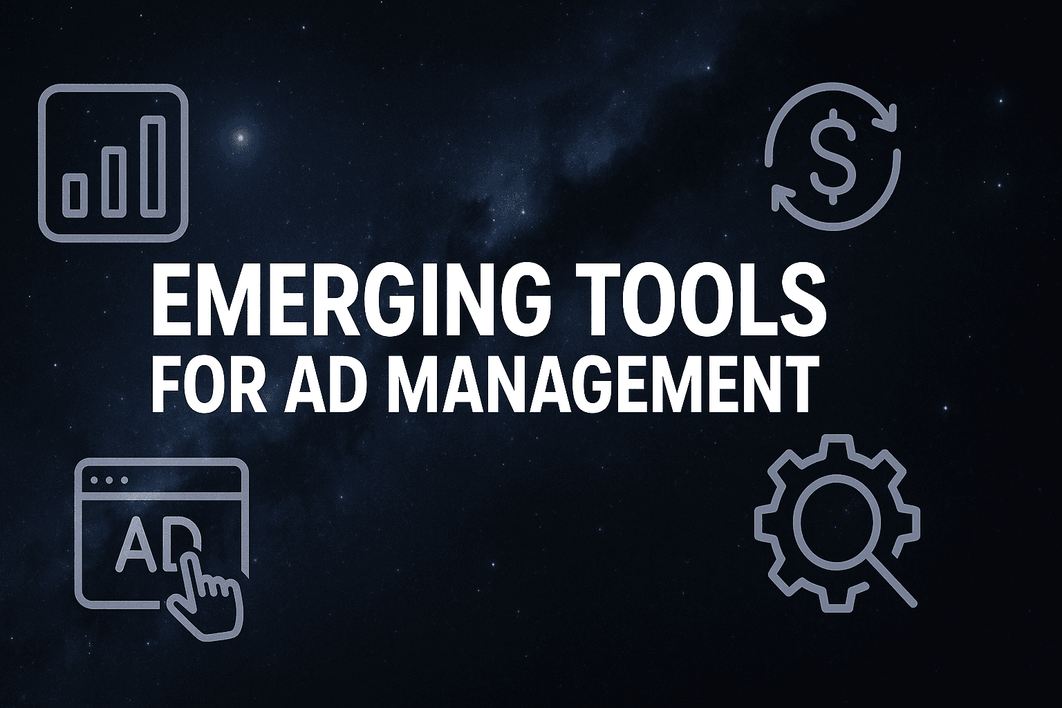 7 Best Emerging Tools For Ad Management To Scale Campaigns In 2026