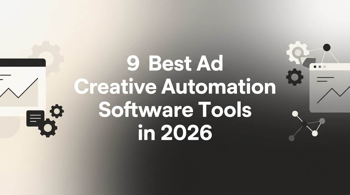 Featured image for 9 Best Ad Creative Automation Software Tools in 2026