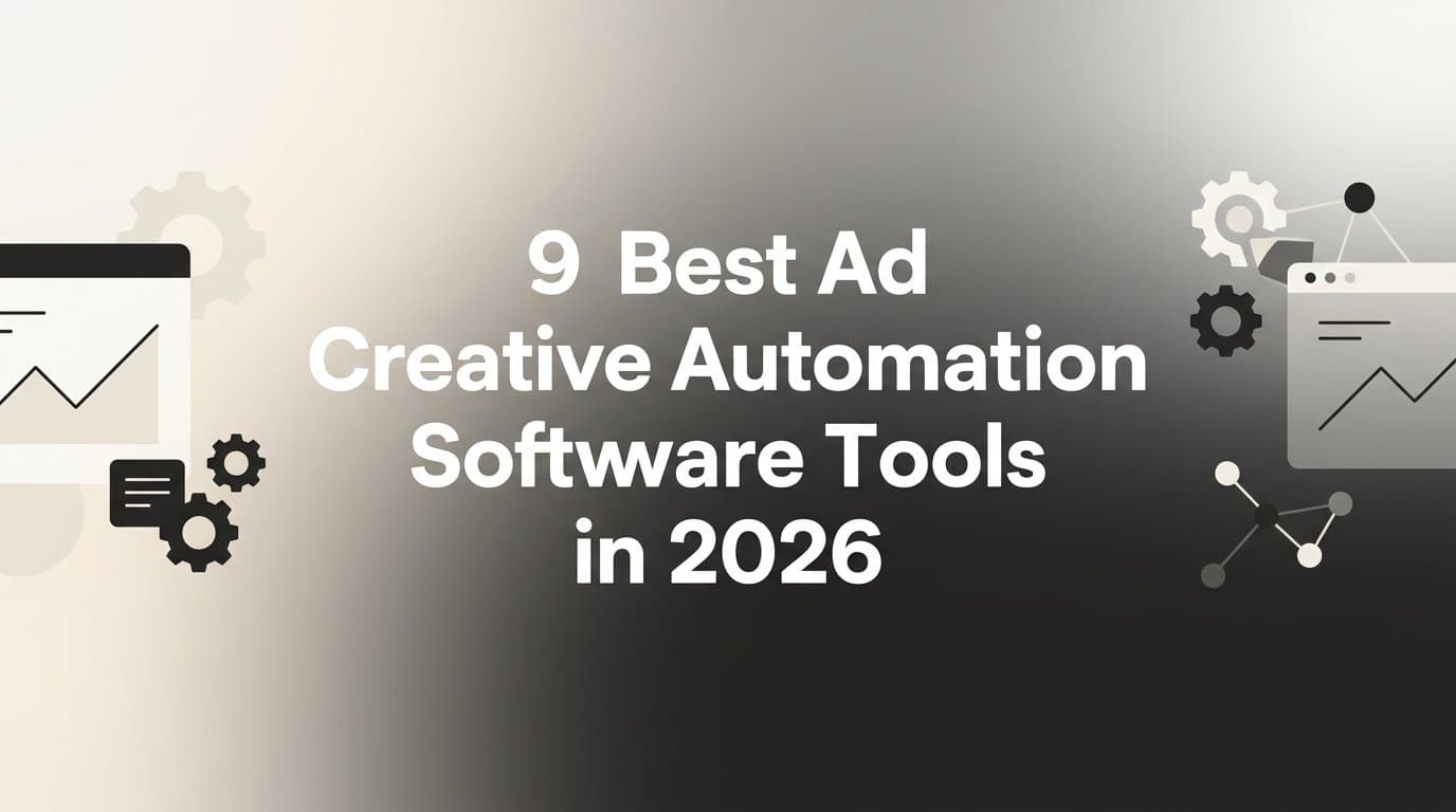 Featured image for: 9 Best Ad Creative Automation Software Tools in 2026