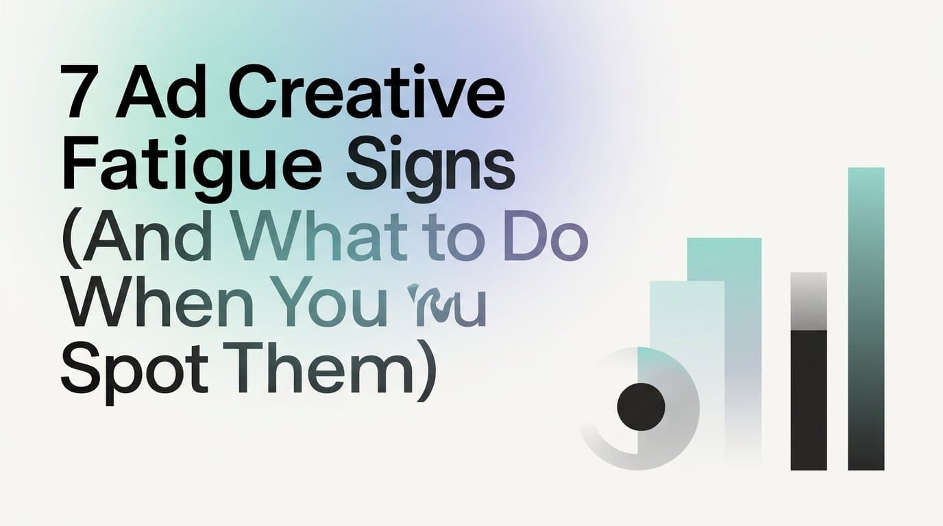 Featured image for: 7 Ad Creative Fatigue Signs (And What to Do When You Spot Them)