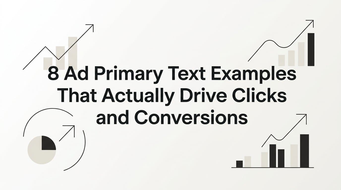Featured image for: 8 Ad Primary Text Examples That Actually Drive Clicks and Conversions