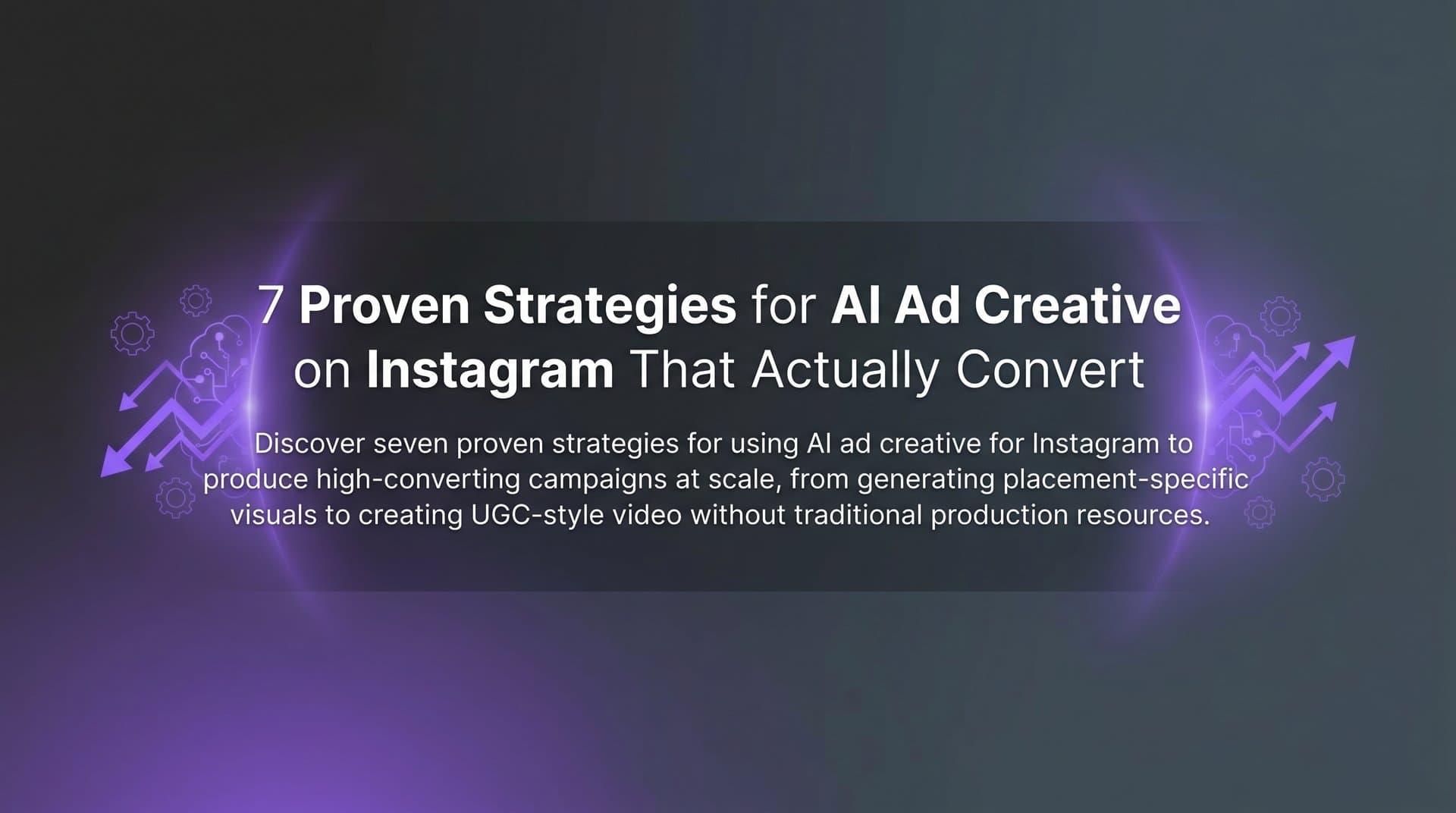 Featured image for: 7 Proven Strategies for AI Ad Creative on Instagram That Actually Convert