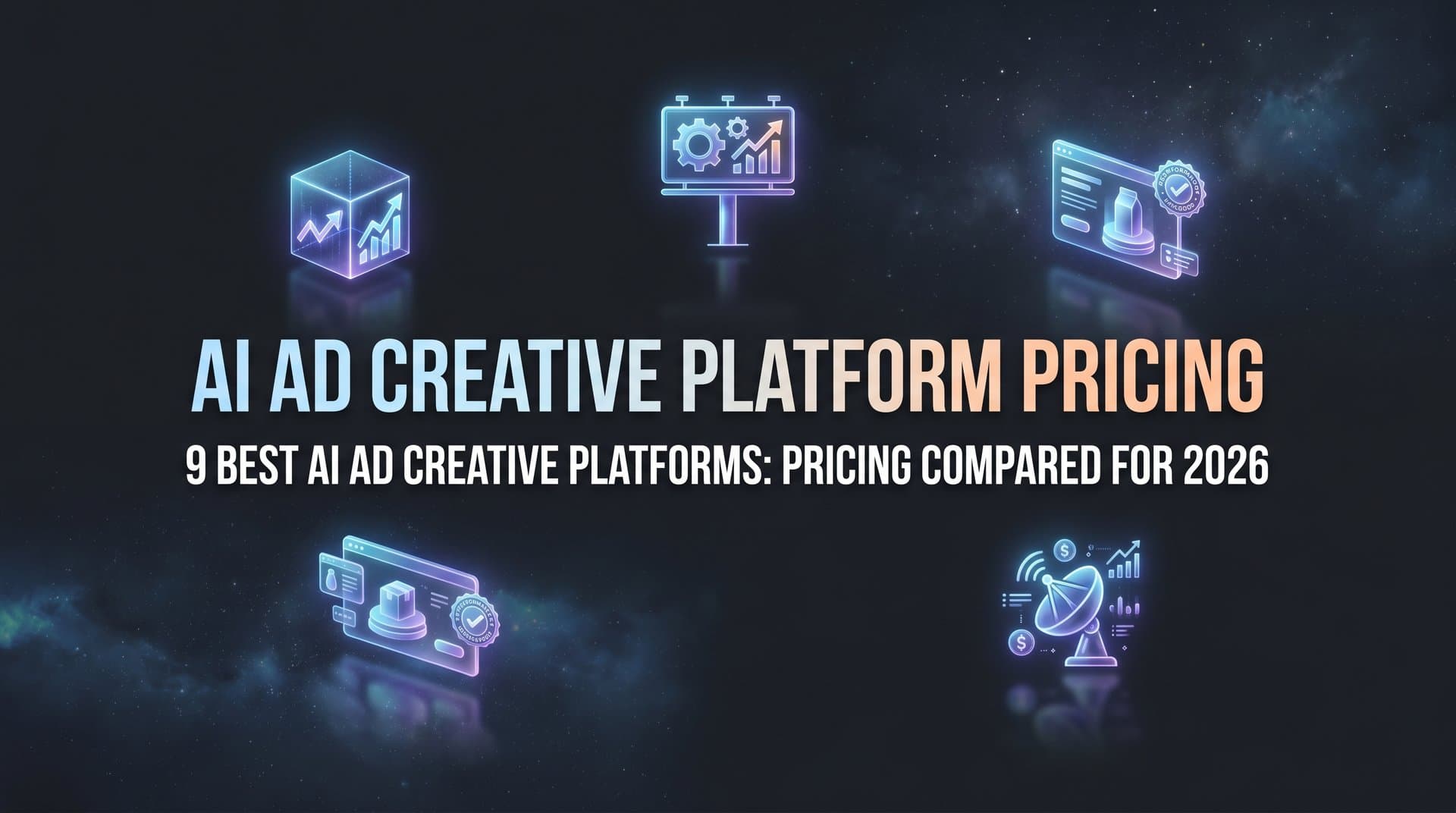 Featured image for: 9 Best AI Ad Creative Platforms: Pricing Compared for 2026