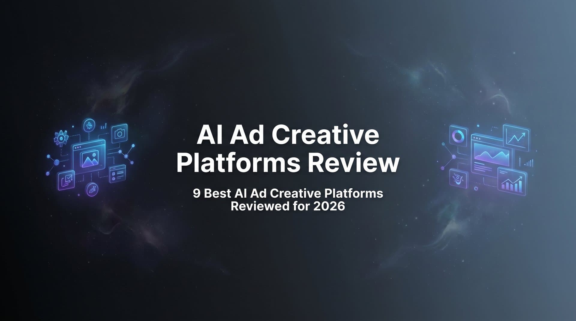 Featured image for: 9 Best AI Ad Creative Platforms Reviewed for 2026