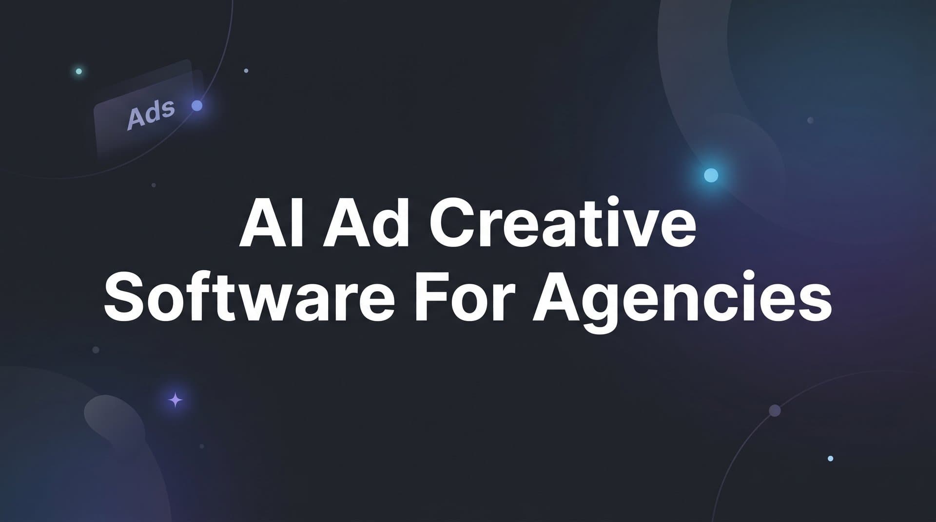 Featured image for: 9 Best AI Ad Creative Software for Agencies in 2026