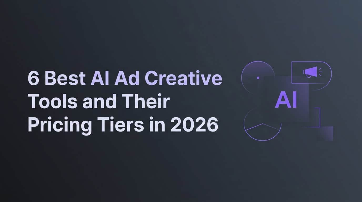6 Best AI Ad Creative Tools and Their Pricing Tiers in 2026