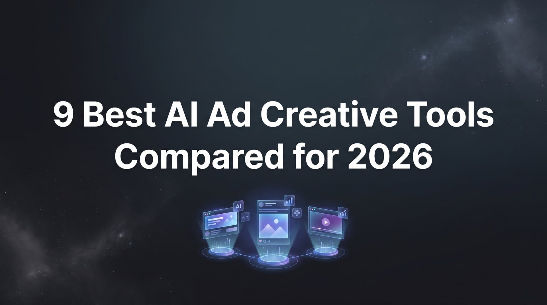 Featured image for: 9 Best AI Ad Creative Tools Compared for 2026