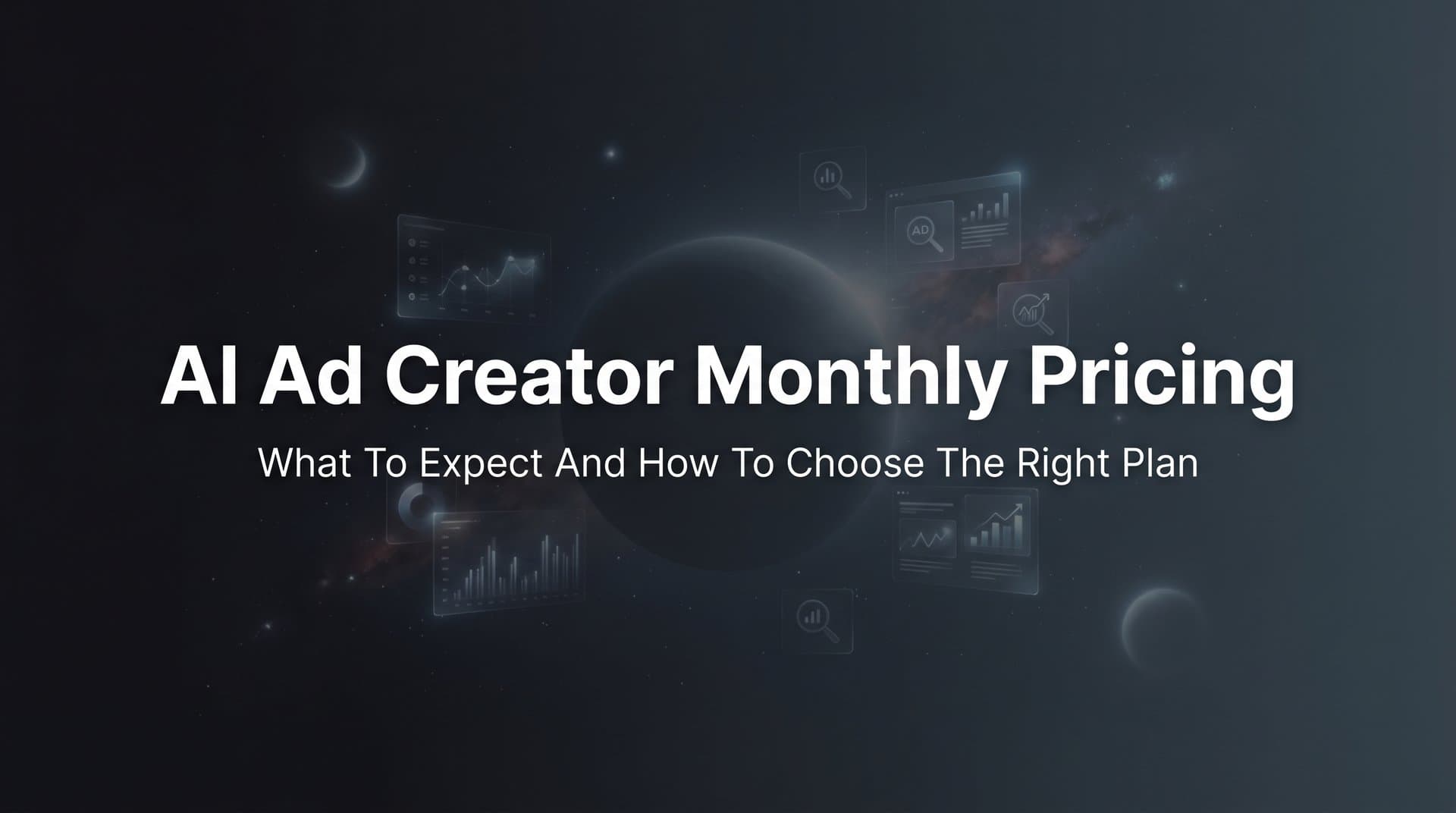 Featured image for: AI Ad Creator Monthly Pricing: What to Expect and How to Choose the Right Plan