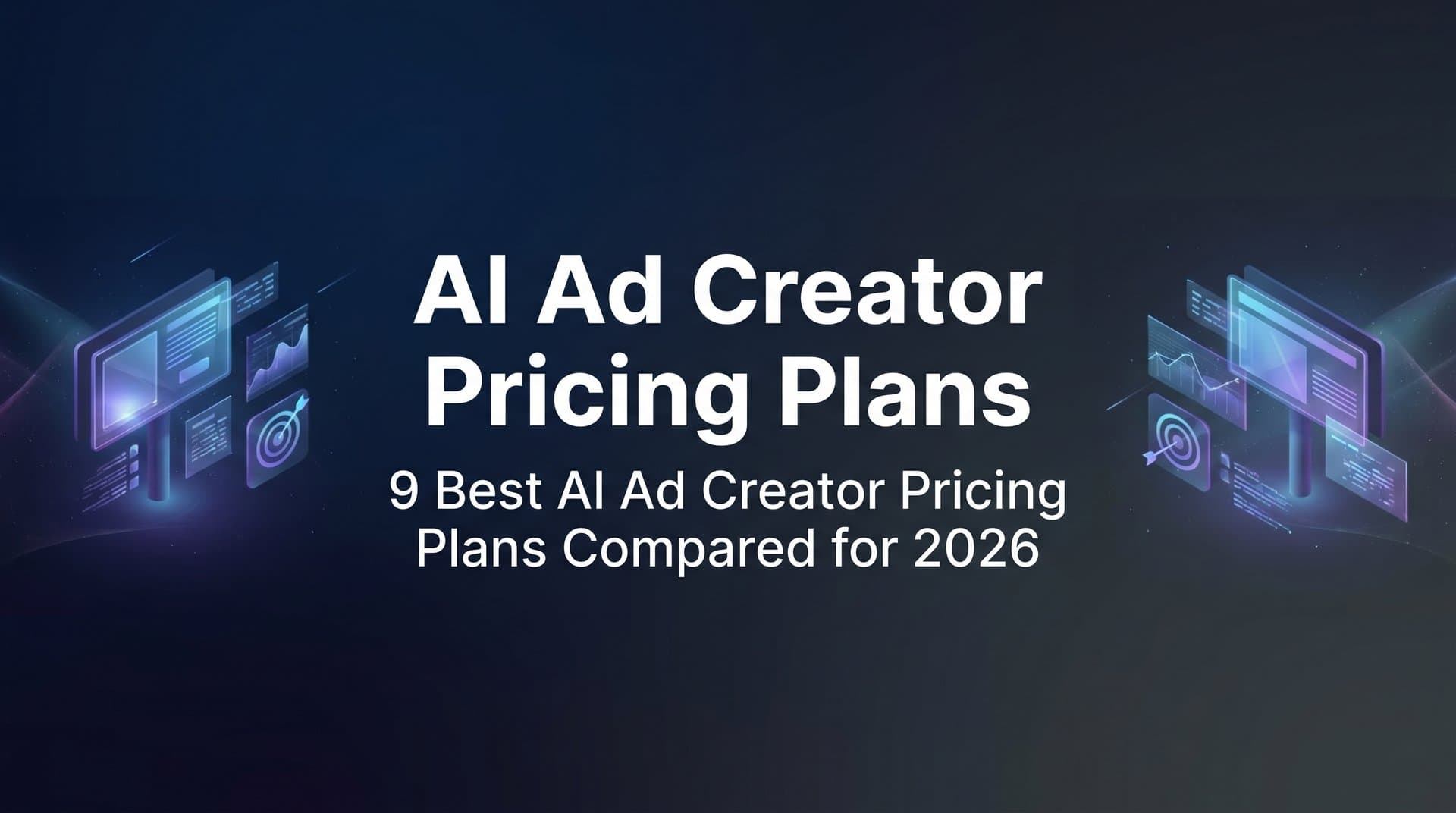 Featured image for: 9 Best AI Ad Creator Pricing Plans Compared for 2026