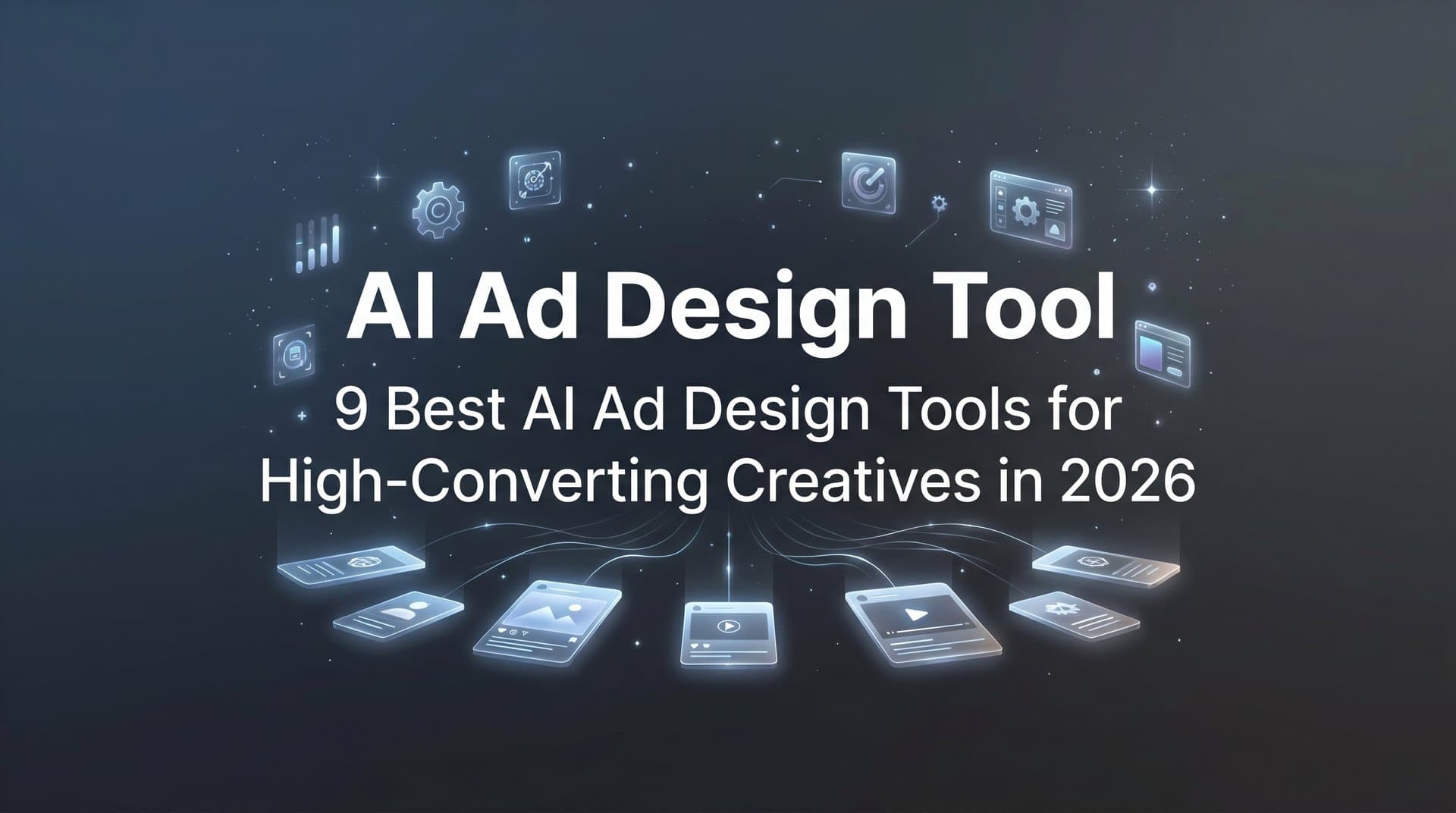 Featured image for: 9 Best AI Ad Design Tools for High-Converting Creatives in 2026