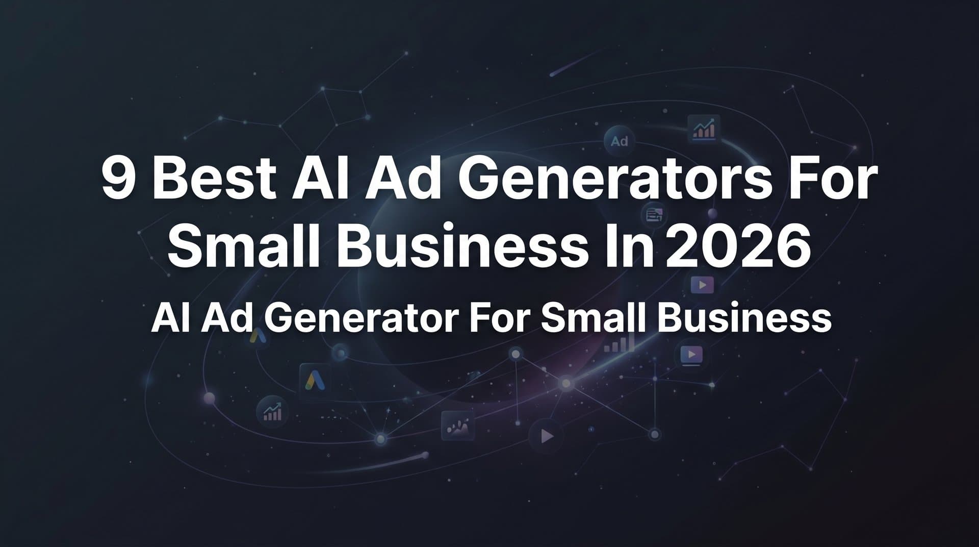 Featured image for: 9 Best AI Ad Generators for Small Business in 2026