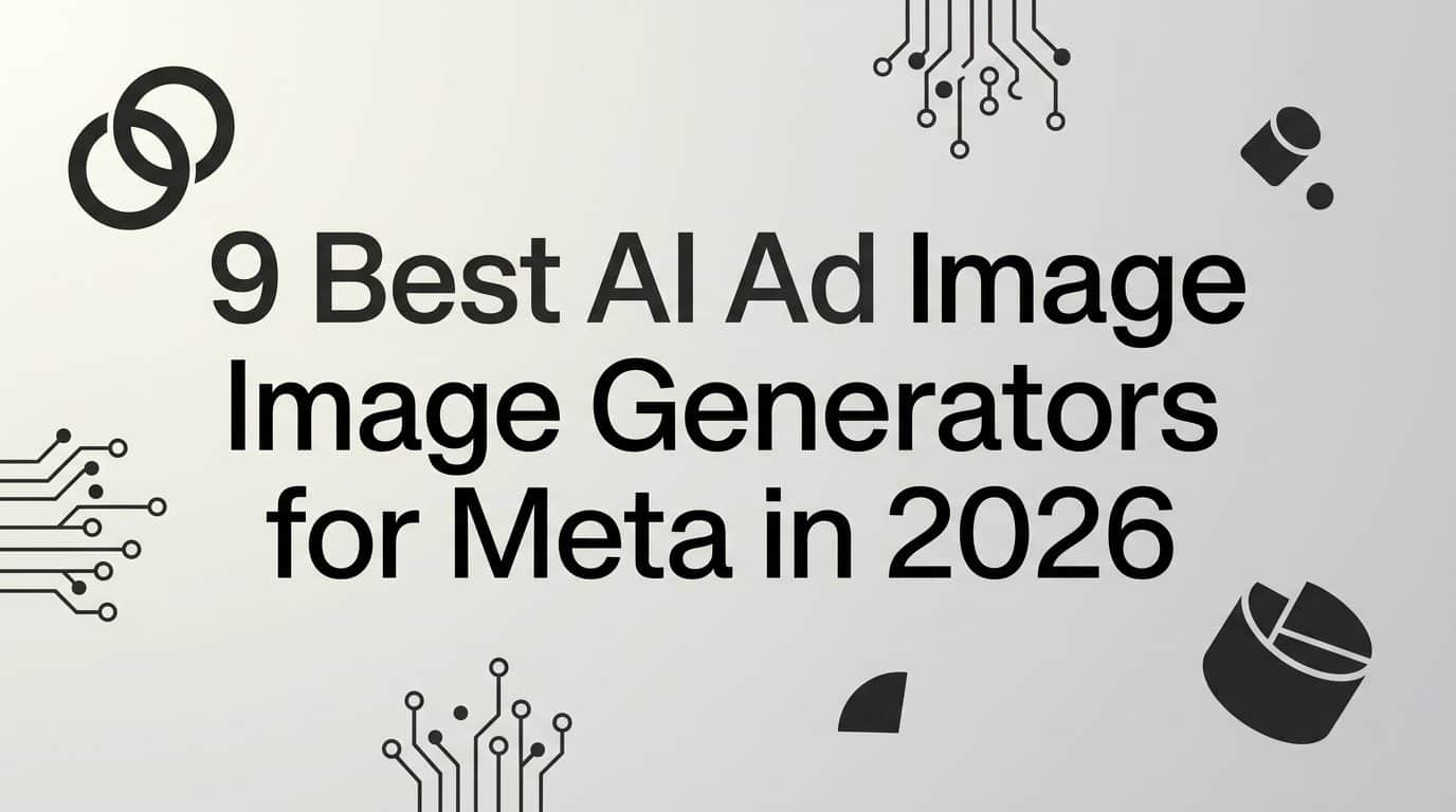 9 Best AI Ad Image Generators for Meta in 2026