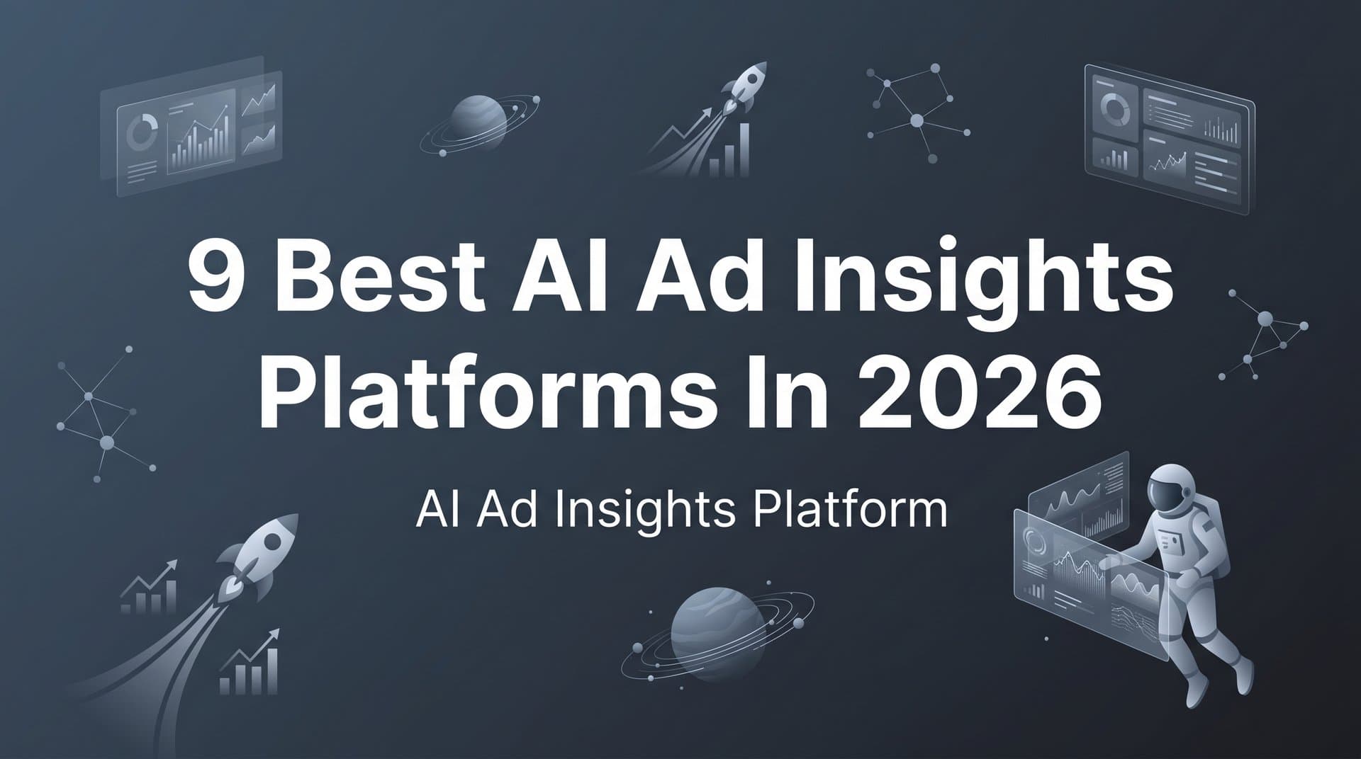 Featured image for: 9 Best AI Ad Insights Platforms in 2026