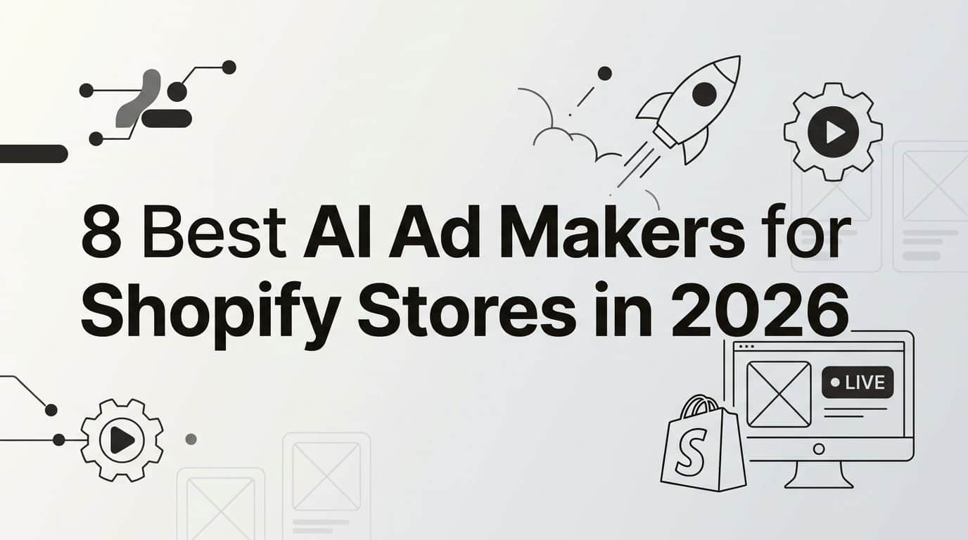 Featured image for 8 Best AI Ad Makers for Shopify Stores in 2026