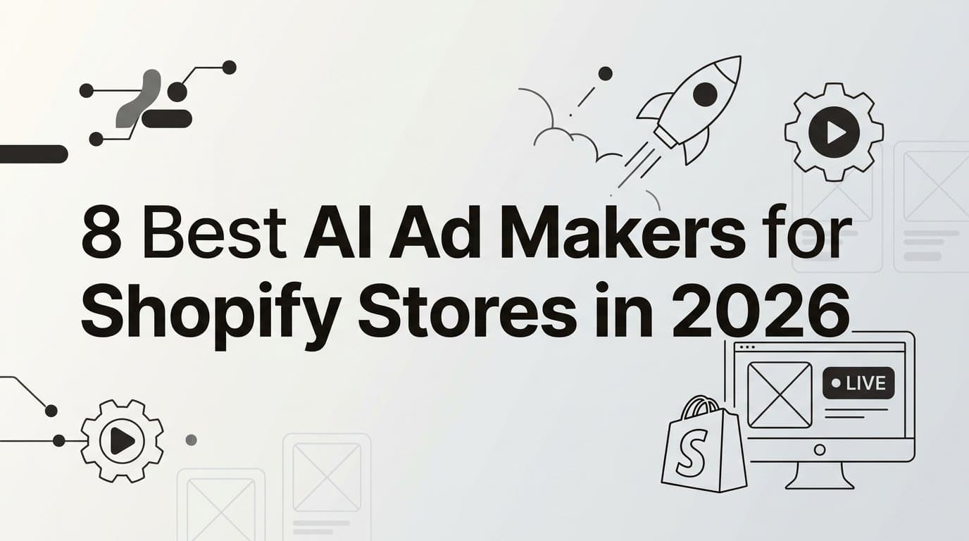 Featured image for: 8 Best AI Ad Makers for Shopify Stores in 2026