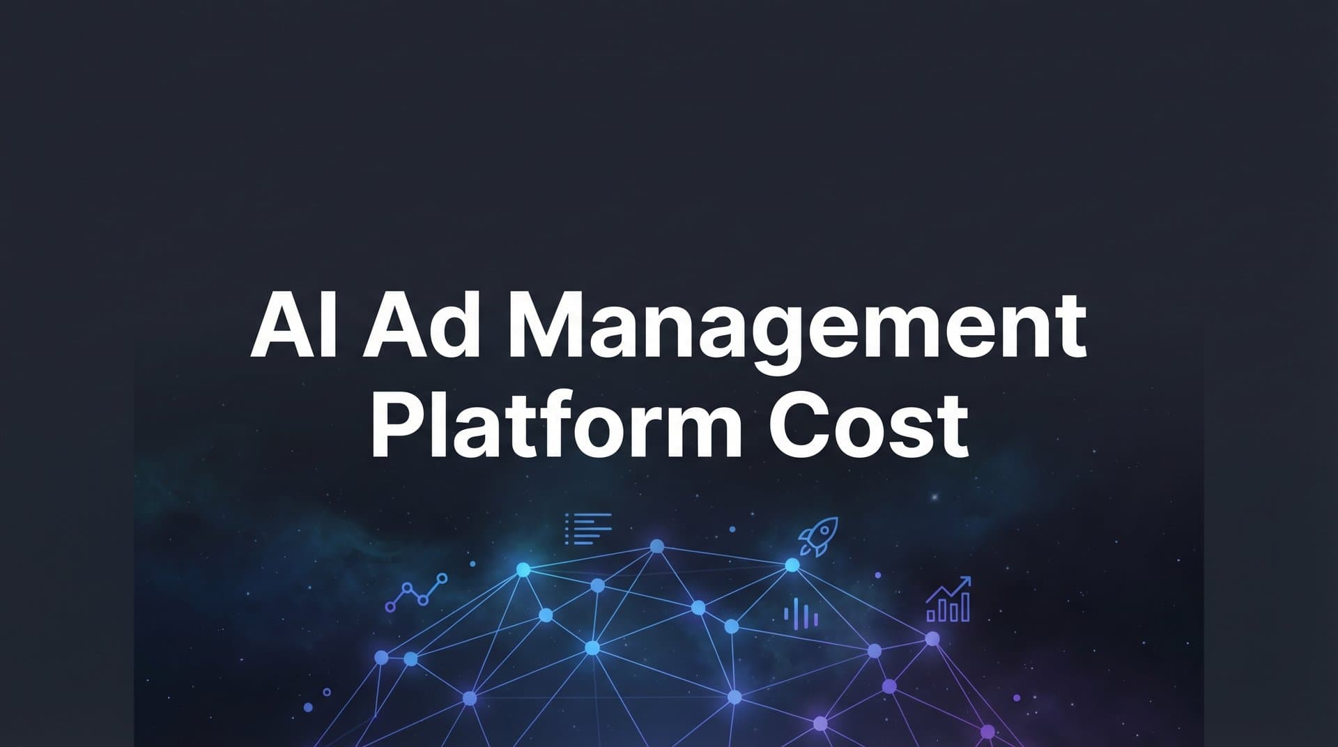 Featured image for: 9 Best AI Ad Management Platforms by Cost in 2026