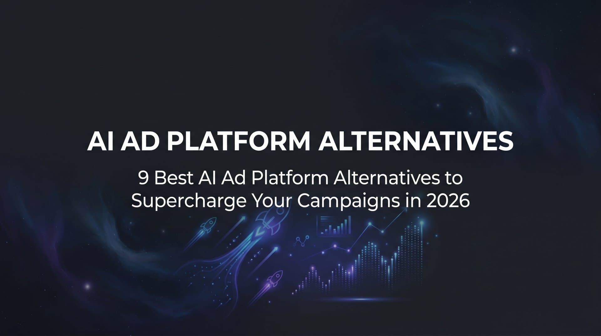 Featured image for: 9 Best AI Ad Platform Alternatives to Supercharge Your Campaigns in 2026