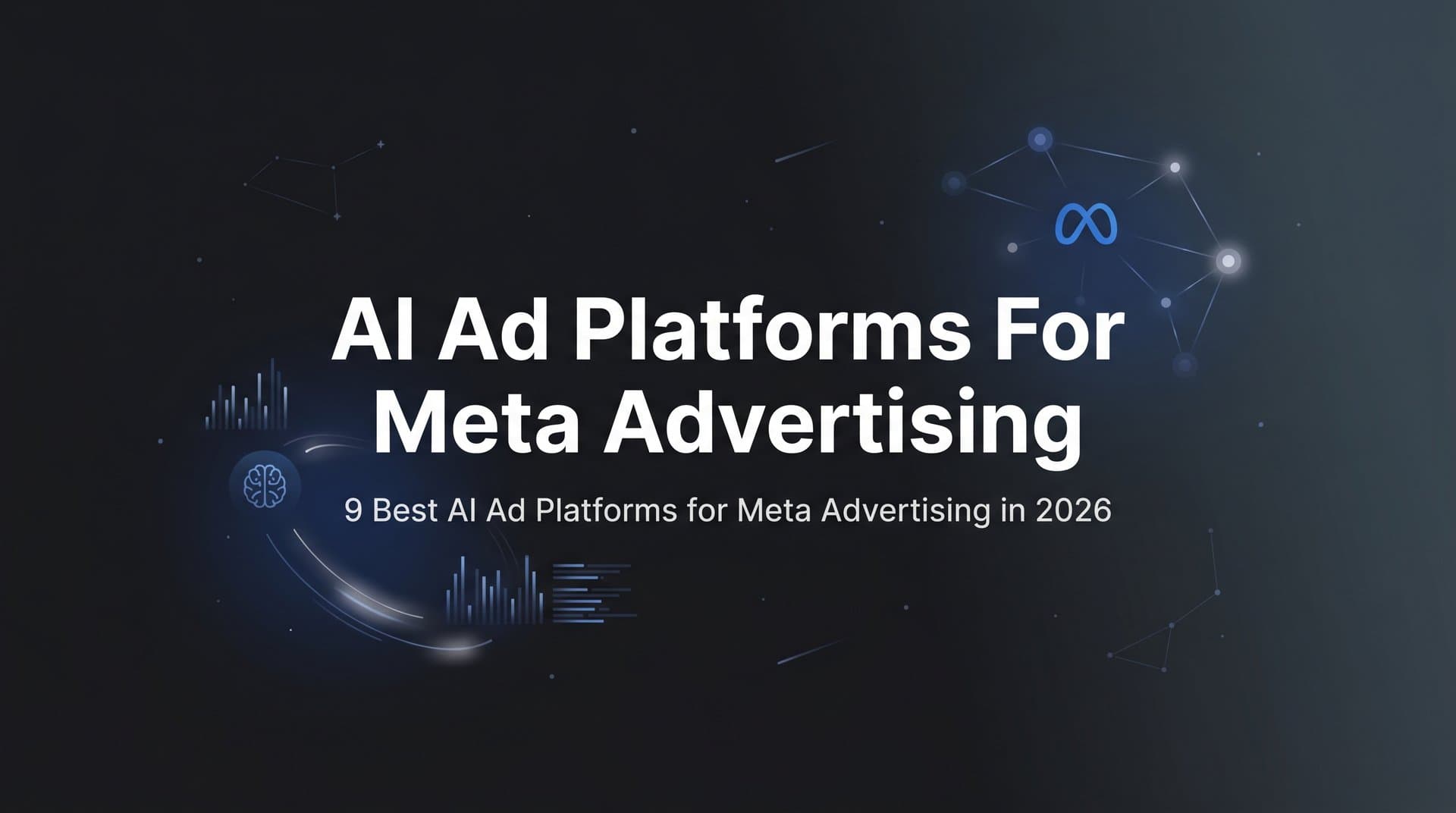 Featured image for: 9 Best AI Ad Platforms for Meta Advertising in 2026