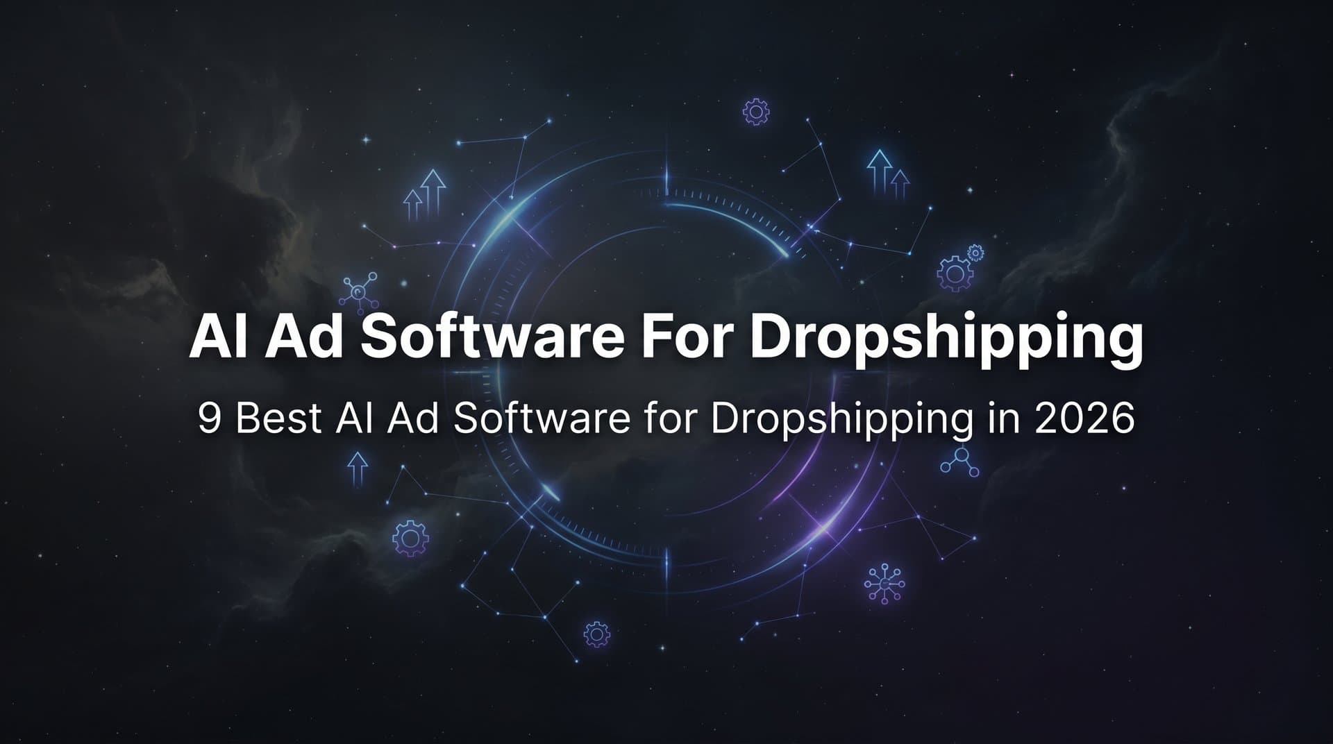 Featured image for: 9 Best AI Ad Software for Dropshipping in 2026