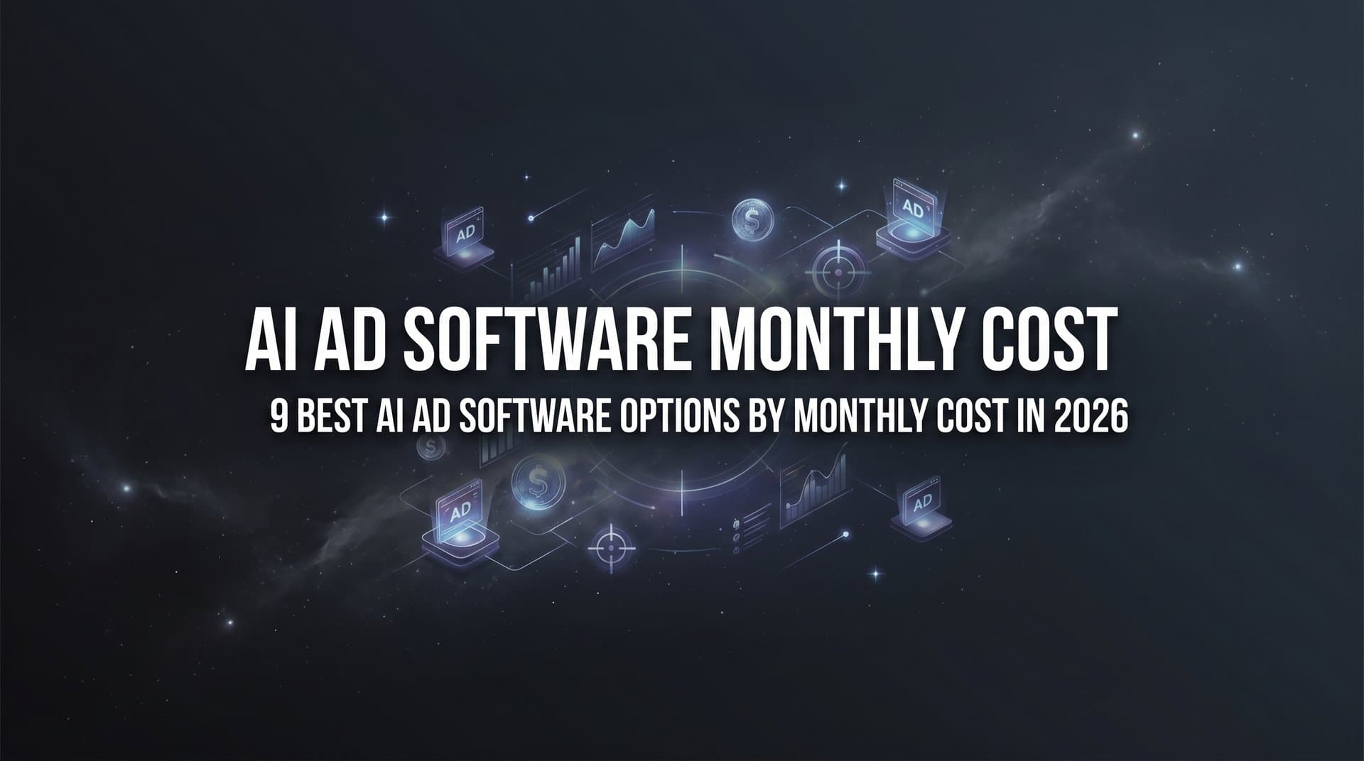 Featured image for: 9 Best AI Ad Software Options by Monthly Cost in 2026