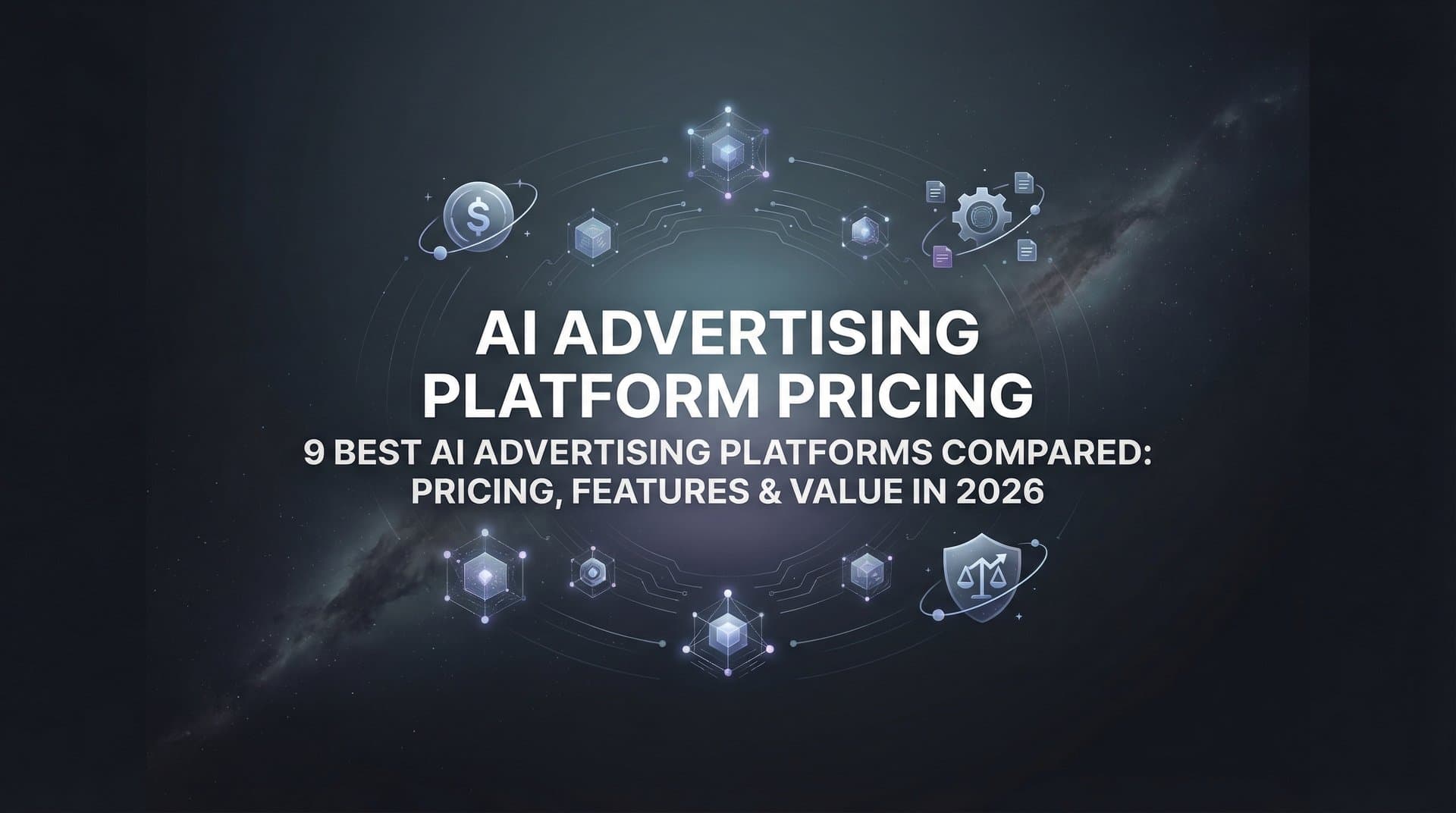 Featured image for: 9 Best AI Advertising Platforms Compared: Pricing, Features & Value in 2026