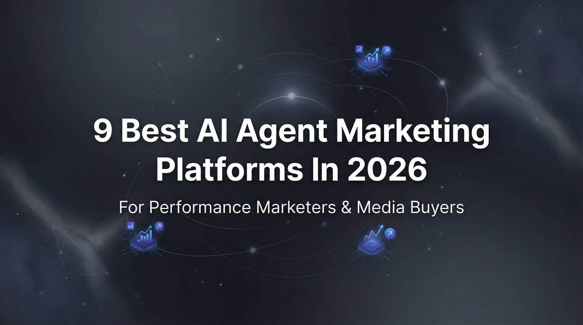 Featured image for: 9 Best AI Agent Marketing Platforms in 2026