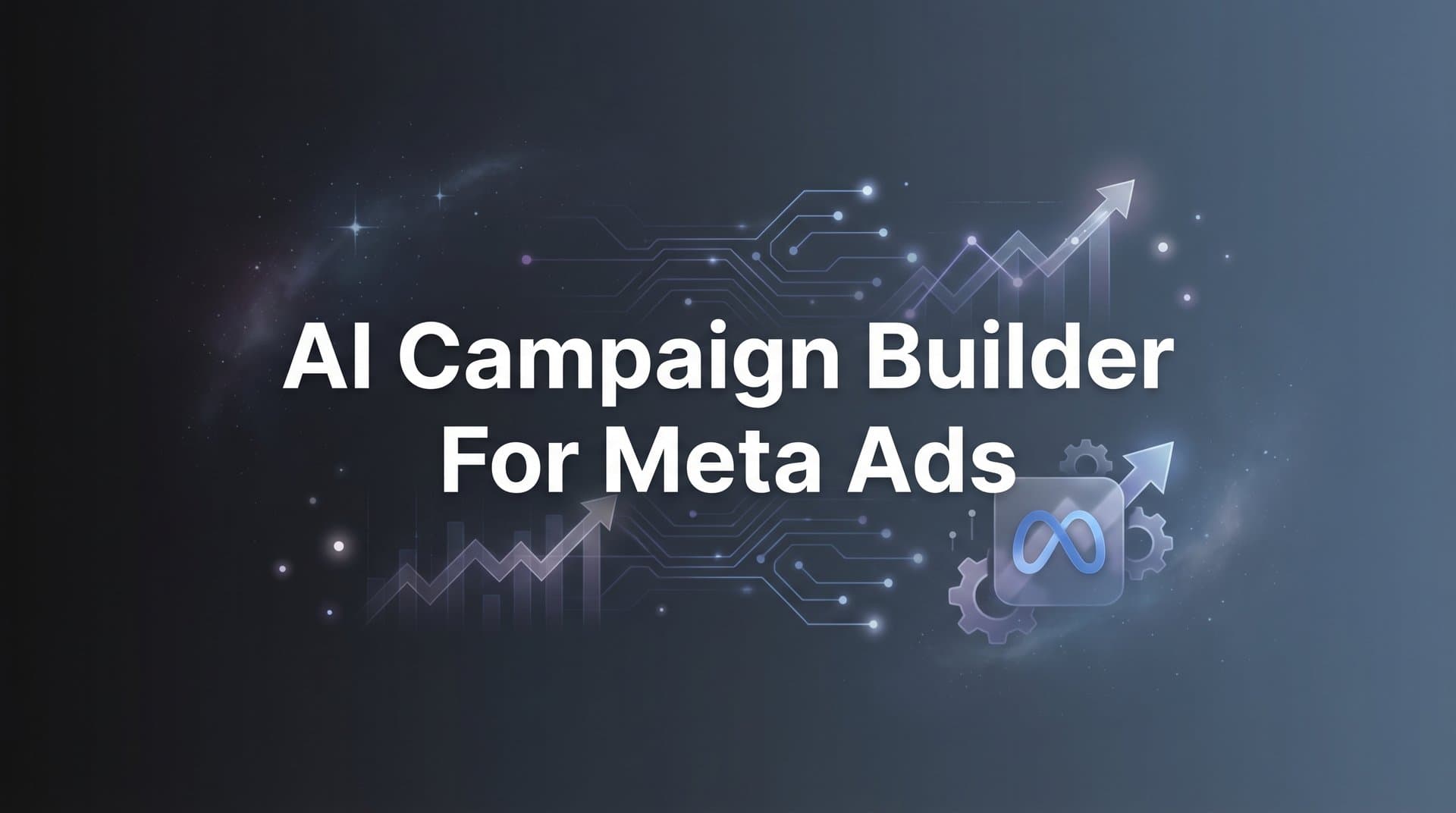 Featured image for: AI Campaign Builder for Meta Ads: How Intelligent Automation Transforms Ad Performance