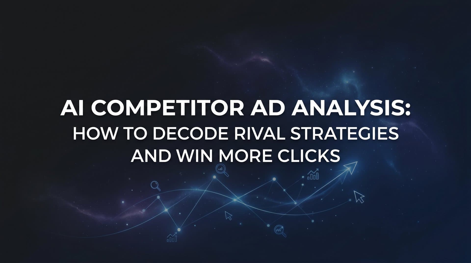 Featured image for: AI Competitor Ad Analysis: How to Decode Rival Strategies and Win More Clicks