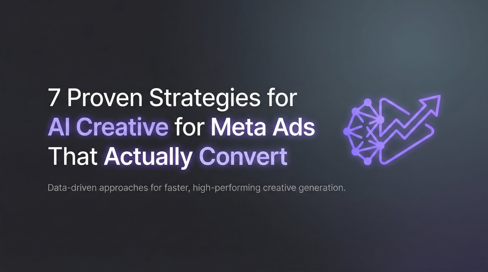 Featured image for: 7 Proven Strategies for AI Creative for Meta Ads That Actually Convert