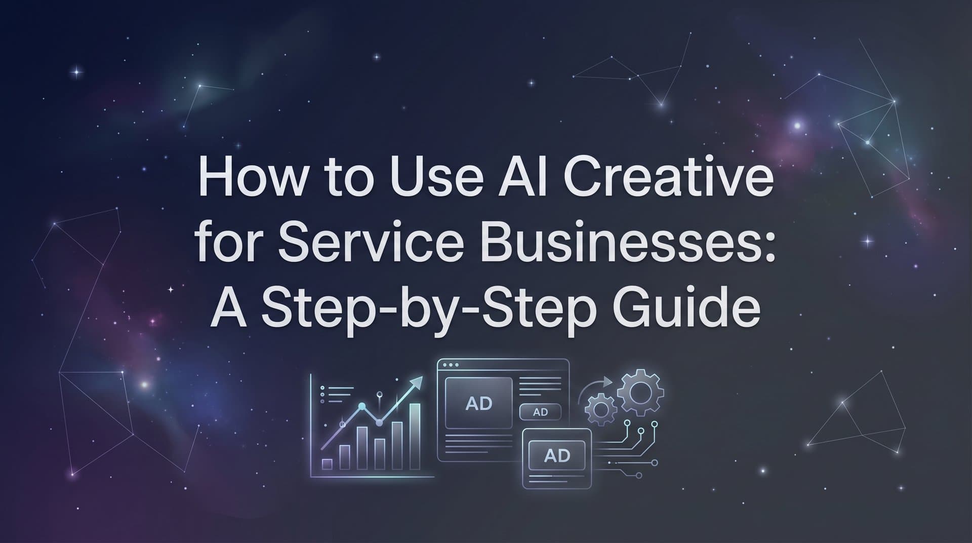 Featured image for: How to Use AI Creative for Service Businesses: A Step-by-Step Guide